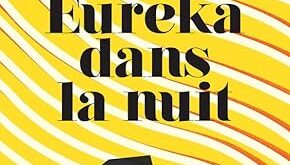 Eureka dans la nuit