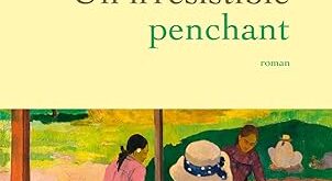Un irrésistible penchant